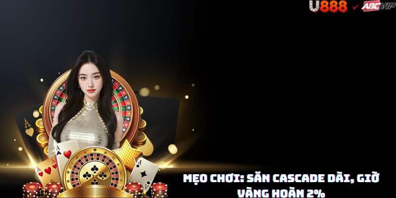 Bí kíp Trump Card U888: kiên nhẫn chuỗi thắng