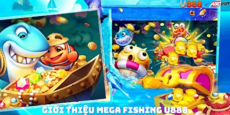 Tổng quan Mega Fishing